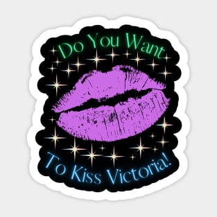 Do You Want To Kiss Victoria Sticker